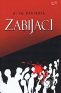 Kniha: Zabijaci (Alica Bartková). Forza Music, 2014 Kniha: Zabijaci (Alica Bartková). Forza Music, 2014