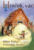 Kniha: Hrnček, var! (František Hrubín a Milan Rúfus). Buvik, 2014 Kniha: Hrnček, var! (František Hrubín a Milan Rúfus). Buvik, 2014