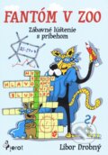 Kniha: Fantóm v ZOO (Libor Drobný). Pierot, 2014 Kniha: Fantóm v ZOO (Libor Drobný). Pierot, 2014