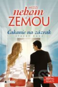 Kniha: Medzi nebom a zemou 3: Čakanie na zázrak (Stacey Kade), 2014 Kniha: Medzi nebom a zemou 3: Čakanie na zázrak (Stacey Kade), 2014
