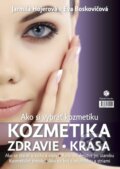 Kniha: Ako si vybrať kozmetiku (Eva Boskovičová a Jarmila Hojerová), 2015 Kniha: Ako si vybrať kozmetiku (Eva Boskovičová a Jarmila Hojerová), 2015