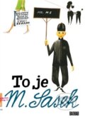 Kniha: To je M. Sasek (Martin Salisbury, Olga Černá a Pavel Ryška). Baobab, 2014 Kniha: To je M. Sasek (Martin Salisbury, Olga Černá a Pavel Ryška). Baobab, 2014
