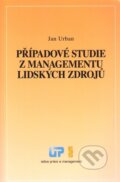 Kniha: Případové studie z managementu lidských zdrojů (Jan Urban). Ústav práva a právní vědy, 2014 Kniha: Případové studie z managementu lidských zdrojů (Jan Urban). Ústav práva a právní vědy, 2014