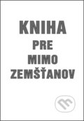 Kniha: Kniha pre mimozemšťanov (Milan Závodný). Eko-konzult, 2014 Kniha: Kniha pre mimozemšťanov (Milan Závodný). Eko-konzult, 2014