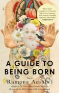Kniha: A Guide to Being Born (Ramona Ausubel). Penguin Books, 2014 Kniha: A Guide to Being Born (Ramona Ausubel). Penguin Books, 2014