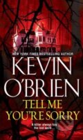 Kniha: Tell Me You're Sorry (Kevin O'Brien). Hachette Livre International, 2014 Kniha: Tell Me You're Sorry (Kevin O'Brien). Hachette Livre International, 2014