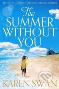 Kniha: The Summer Without You (Karen Swan). Pan Macmillan, 2014 Kniha: The Summer Without You (Karen Swan). Pan Macmillan, 2014