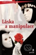 Kniha: Láska a manipulace (Isabelle Nazare-Aga). Portál, 2014 Kniha: Láska a manipulace (Isabelle Nazare-Aga). Portál, 2014