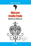 Kniha: Dům pro Erzulie Fredu (Barbora Etlíková). ACORIA, 2022 Kniha: Dům pro Erzulie Fredu (Barbora Etlíková). ACORIA, 2022