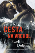 E-kniha: Cesta na vrchol (Ewelina Dobosz), 2022 E-kniha: Cesta na vrchol (Ewelina Dobosz), 2022