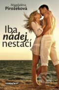 Kniha: Iba nádej nestačí (Magdaléna Pirožeková), 2022 Kniha: Iba nádej nestačí (Magdaléna Pirožeková), 2022