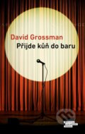 Kniha: Přijde kůň do baru (David Grossman). Odeon CZ, 2022 Kniha: Přijde kůň do baru (David Grossman). Odeon CZ, 2022