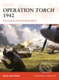 Kniha: Operation Torch 1942 (Brian Lane Herder). Osprey Publishing, 2017 Kniha: Operation Torch 1942 (Brian Lane Herder). Osprey Publishing, 2017