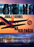 E-kniha: Na kolenách (Juraj Gerbel) E-kniha: Na kolenách (Juraj Gerbel)