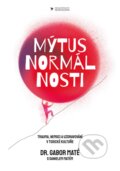 Kniha: Mýtus normálnosti (Daniel Maté a Gábor Maté). PeopleComm, 2023 Kniha: Mýtus normálnosti (Daniel Maté a Gábor Maté). PeopleComm, 2023