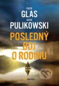 Kniha: Posledný boj o rodinu (Jacek Pulikowski a Piotr Glas). Zachej, 2022 Kniha: Posledný boj o rodinu (Jacek Pulikowski a Piotr Glas). Zachej, 2022