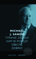 Kniha: Tyranie zásluh (Michael J. Sandel). Karolinum, 2022 Kniha: Tyranie zásluh (Michael J. Sandel). Karolinum, 2022