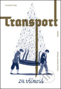 Kniha: Transport za věčnost (František Tichý). Baobab, 2022 Kniha: Transport za věčnost (František Tichý). Baobab, 2022