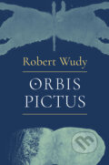 Kniha: Orbis pictus (Robert Wudy). Pavel Mervart, 2022 Kniha: Orbis pictus (Robert Wudy). Pavel Mervart, 2022