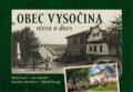 Kniha: Obec Vysočina včera a dnes (Milan Šustr). Tváře, 2022 Kniha: Obec Vysočina včera a dnes (Milan Šustr). Tváře, 2022