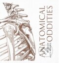 Kniha: Anatomical Oddities (Alice Roberts). Simon & Schuster, 2022 Kniha: Anatomical Oddities (Alice Roberts). Simon & Schuster, 2022