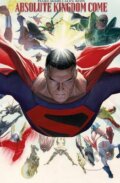 Kniha: Absolute Kingdom Come (Mark Waid a Alex Ross). DC Comics, 2018 Kniha: Absolute Kingdom Come (Mark Waid a Alex Ross). DC Comics, 2018