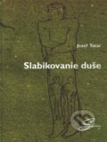 Kniha: Slabikovanie duše (Jozef Tatár). Signis, 2022 Kniha: Slabikovanie duše (Jozef Tatár). Signis, 2022
