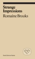 Kniha: Strange Impressions (Romaine Brooks). David Zwirner Books, 2022 Kniha: Strange Impressions (Romaine Brooks). David Zwirner Books, 2022