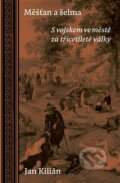 Kniha: Měšťan a šelma (Jan Kilián), 2022 Kniha: Měšťan a šelma (Jan Kilián), 2022