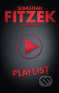 Kniha: Playlist (Sebastian Fitzek). ANAG, 2022 Kniha: Playlist (Sebastian Fitzek). ANAG, 2022