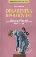 Kniha: Dekadentná spoločnosť (Ross Douthat). Postoj Media, 2022 Kniha: Dekadentná spoločnosť (Ross Douthat). Postoj Media, 2022