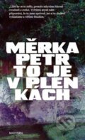 Kniha: To je v Plenkách (Petr Měrka). Malvern, 2022 Kniha: To je v Plenkách (Petr Měrka). Malvern, 2022