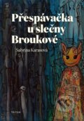 Kniha: Přespávačka u slečny Broukové (Sabrina Karasová). Triton, 2022 Kniha: Přespávačka u slečny Broukové (Sabrina Karasová). Triton, 2022