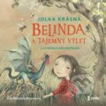 Audiokniha: Belinda a tajemný výlet (Jolka Krásná). Témbr, 2022 Audiokniha: Belinda a tajemný výlet (Jolka Krásná). Témbr, 2022