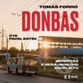 Audiokniha: Donbas (Tomáš Forró). Témbr, 2022 Audiokniha: Donbas (Tomáš Forró). Témbr, 2022