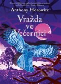 Kniha: Vražda ve Večernici (Anthony Horowitz). Argo, 2022 Kniha: Vražda ve Večernici (Anthony Horowitz). Argo, 2022