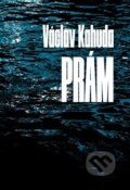 Kniha: Prám (Václav Kahuda). Druhé město, 2022 Kniha: Prám (Václav Kahuda). Druhé město, 2022