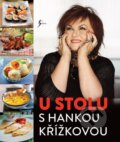 Kniha: U stolu s Hankou Křížkovou (Hana Křížková a Marie Formáčková). Esence, 2022 Kniha: U stolu s Hankou Křížkovou (Hana Křížková a Marie Formáčková). Esence, 2022