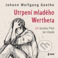 Audiokniha: Utrpení mladého Werthera (Wolfgang Johann Goethe). Témbr, 2022 Audiokniha: Utrpení mladého Werthera (Wolfgang Johann Goethe). Témbr, 2022