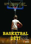 Kniha: Basketbal dětí (Maurizio Cremonini, Lucio Bortolussi a Roberta Regis). Universum, 2022 Kniha: Basketbal dětí (Maurizio Cremonini, Lucio Bortolussi a Roberta Regis). Universum, 2022