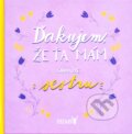 Kniha: Ďakujem, že ťa mám! Kniha pre sestru (Perkman). Perkman, 2022 Kniha: Ďakujem, že ťa mám! Kniha pre sestru (Perkman). Perkman, 2022