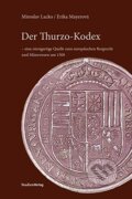 Kniha: Der Thurzo-Kodex (Erika Mayerová a Miroslav Lacko). Studienverlag, 2022 Kniha: Der Thurzo-Kodex (Erika Mayerová a Miroslav Lacko). Studienverlag, 2022