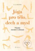Kniha: Jóga pro tělo, dech a mysl (G. A. Mohan). Alferia, 2022 Kniha: Jóga pro tělo, dech a mysl (G. A. Mohan). Alferia, 2022