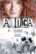 Kniha: Alica a... strelená sestra (Karen McCombie). Fragment, 2014 Kniha: Alica a... strelená sestra (Karen McCombie). Fragment, 2014
