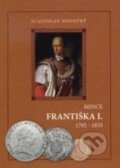 Kniha: Mince Františka I. (Vlastislav Novotný). Vlastislav Novotný, 2008 Kniha: Mince Františka I. (Vlastislav Novotný). Vlastislav Novotný, 2008