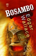 Kniha: Bosambo (Edgar Wallace). Naše vojsko CZ, 2014 Kniha: Bosambo (Edgar Wallace). Naše vojsko CZ, 2014