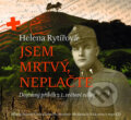 Audiokniha: Jsem mrtvý, neplačte (Helena Rytířová). Mladá fronta, 2014 Audiokniha: Jsem mrtvý, neplačte (Helena Rytířová). Mladá fronta, 2014