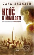 Kniha: Kľúč k minulosti (Jana Shemesh), 2014 Kniha: Kľúč k minulosti (Jana Shemesh), 2014