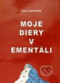 Kniha: Moje diery v ementáli (Ivan Lehotský). Petrus Kniha: Moje diery v ementáli (Ivan Lehotský). Petrus