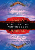 Kniha: Posolstvo od protinožcov (Marlo Morgan), 2014 Kniha: Posolstvo od protinožcov (Marlo Morgan), 2014